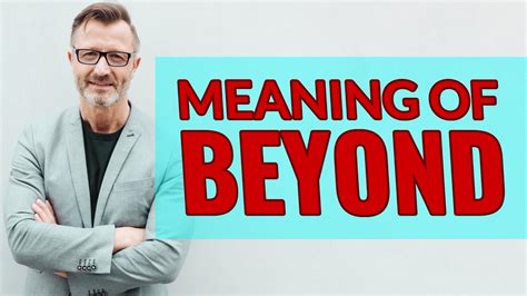 beyond 5pm meaning|BEYOND definition and meaning .